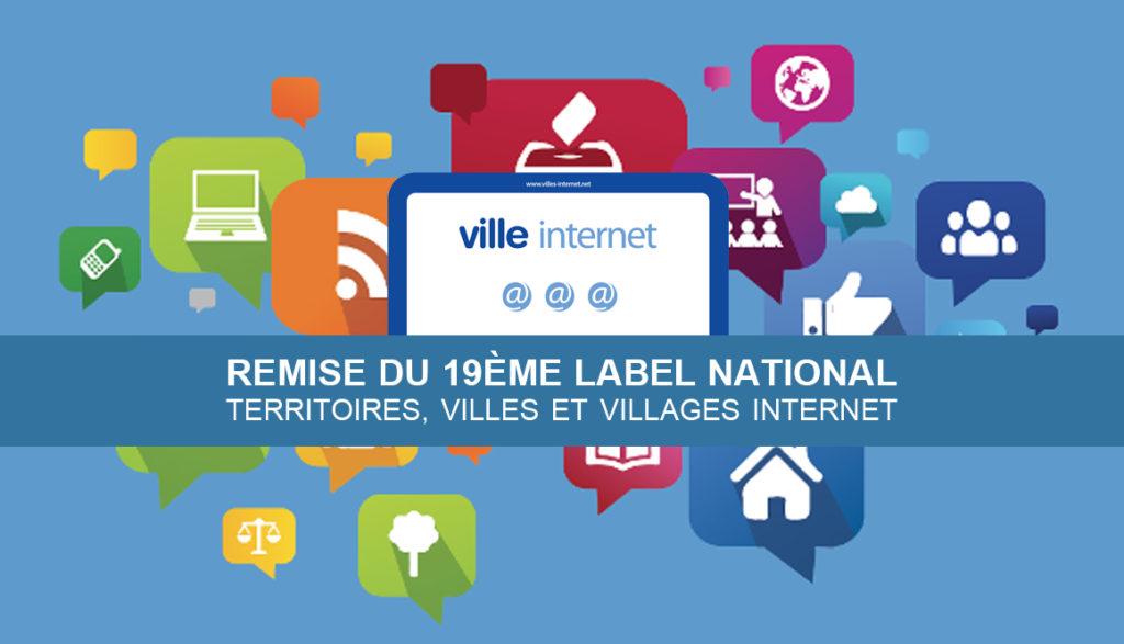 Villes Internet - 19è remise du Label National Territoires, Villes et Villages Internet